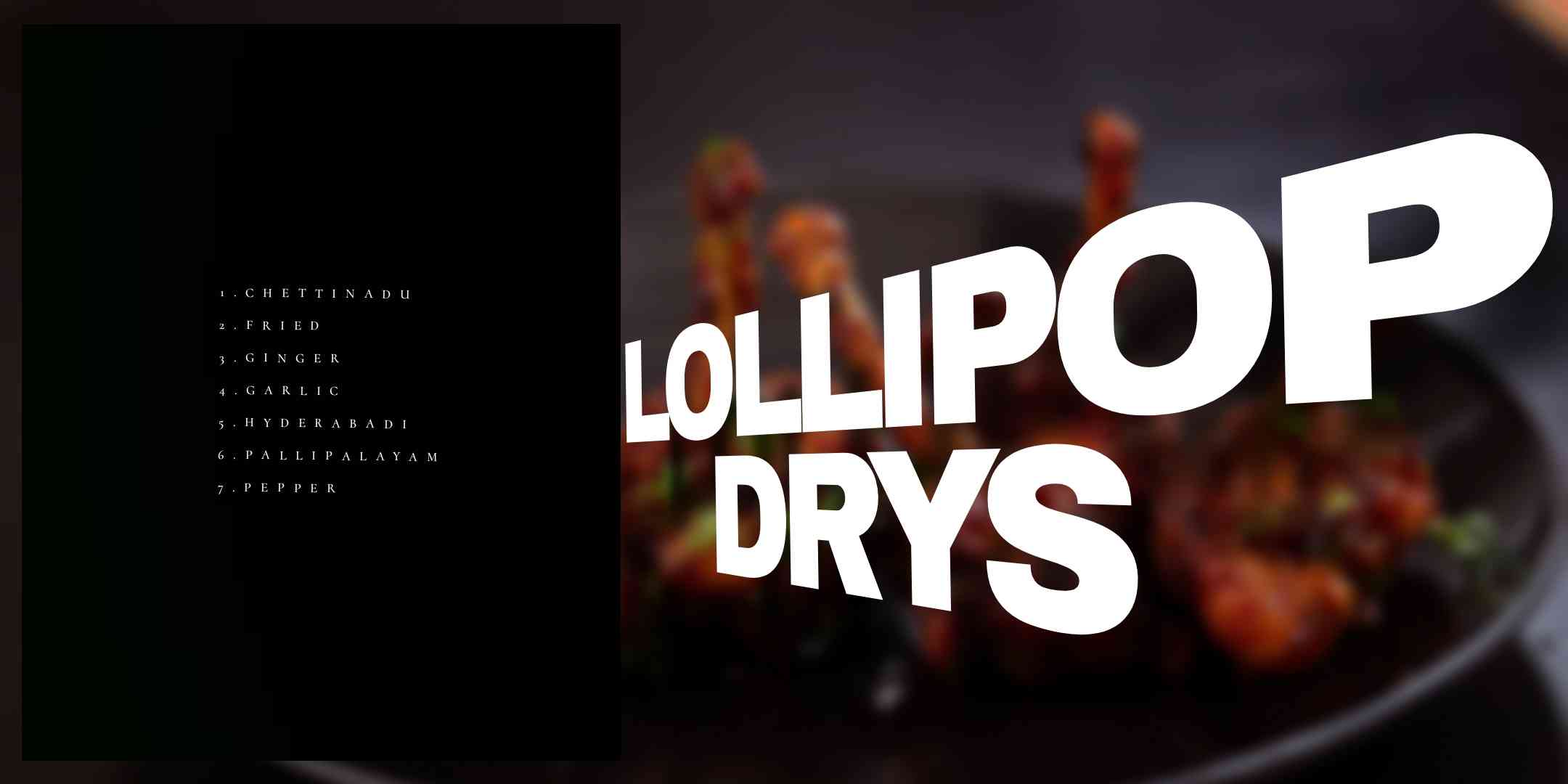 Savor the crispy perfection of Lollipop Drys, featuring succulent meat, a flavorful dry rub, and a tantalizing blend of spices for a delightful and crunchy culinary experience