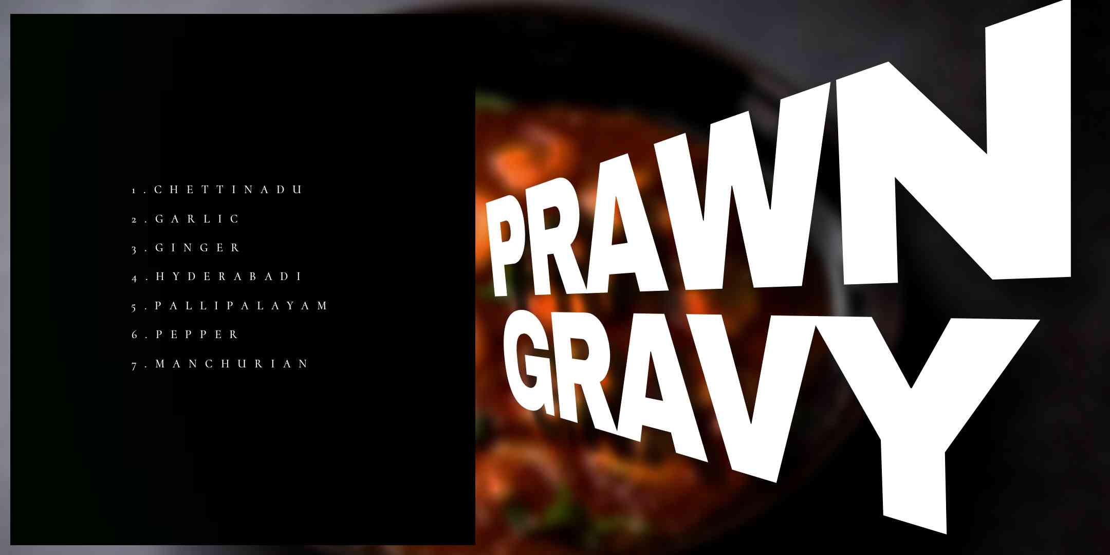 Savor the rich and aromatic flavors of Prawn Gravys, featuring plump prawns, a luscious gravy, and a medley of spices for an indulgent and delightful culinary experience